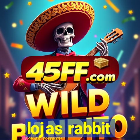 lojas rabbit